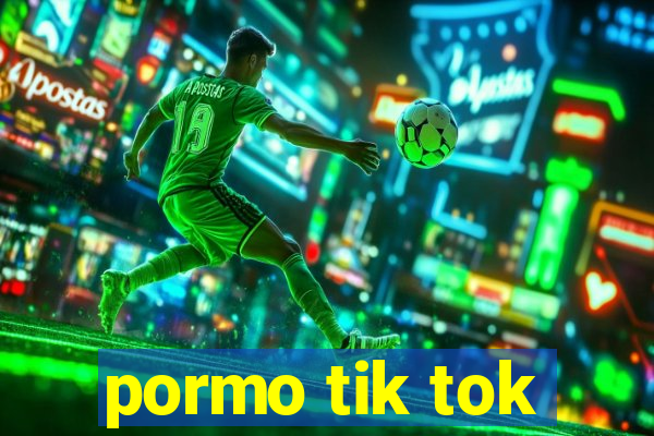 pormo tik tok